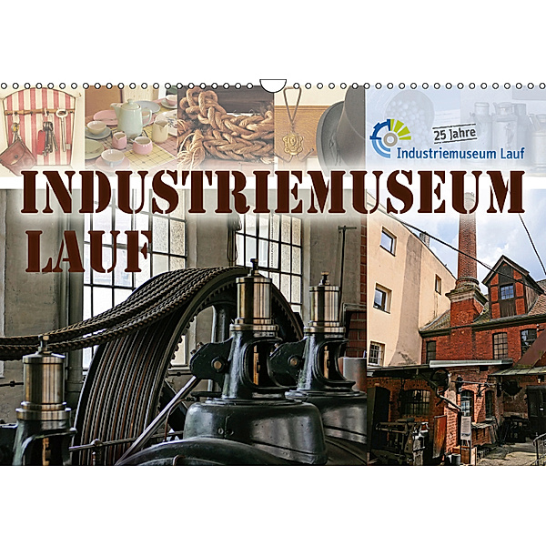 Industriemuseum Lauf (Wandkalender 2019 DIN A3 quer), Christine B-B Müller