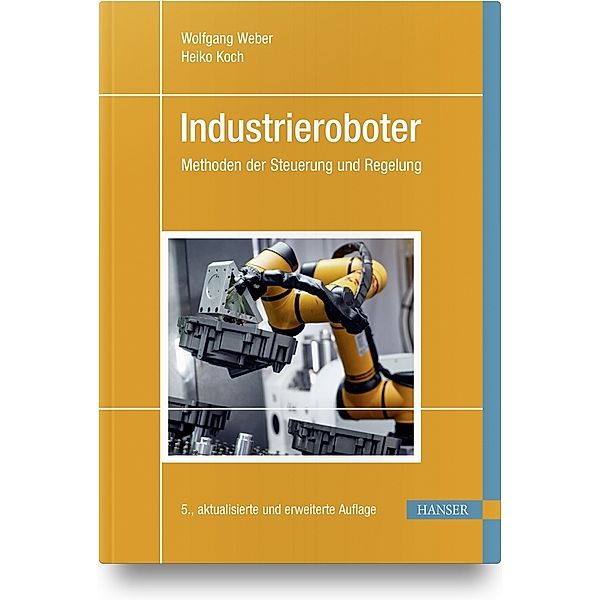 Industrieroboter, Wolfgang Weber, Heiko Koch