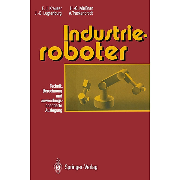 Industrieroboter, Edwin J. Kreuzer, Jan-Bernd Lugtenburg, Hans-Georg Meißner, Andreas Truckenbrodt