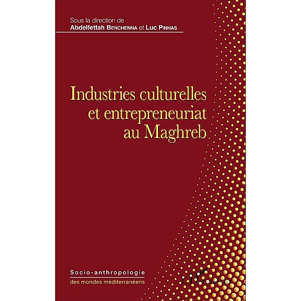 Industries culturelles et entrepreneuriat au Maghreb, Benchenna Abdelfettah Benchenna