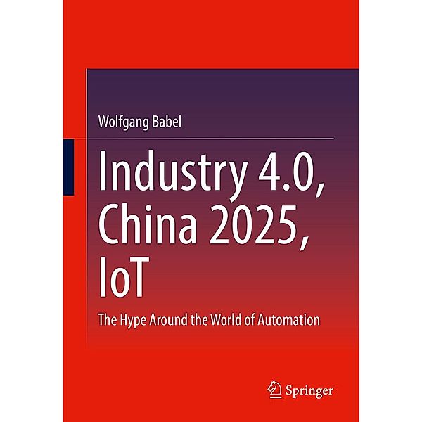 Industry 4.0, China 2025, IoT, Wolfgang Babel