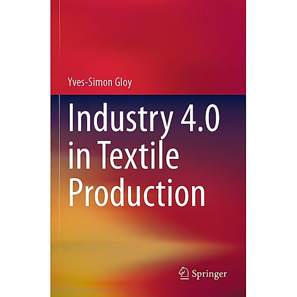 Industry 4.0 in Textile Production, Yves-Simon Gloy