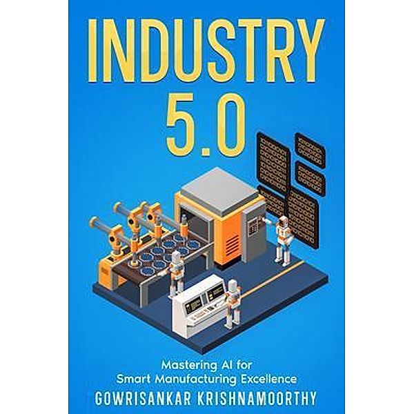 Industry 5.0, Gowrisankar Krishnamoorthy