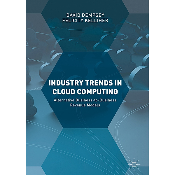 Industry Trends in Cloud Computing, David Dempsey, Felicity Kelliher