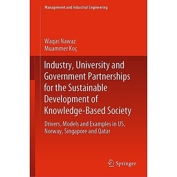 Industry, University and Government Partnerships for the Sustainable Development of Knowledge-Based Society / Management and Industrial Engineering, Waqas Nawaz, Muammer Koç