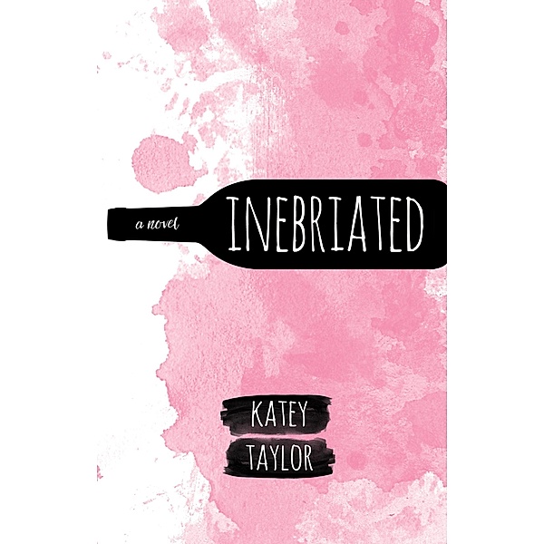 Inebriated, Katey Taylor