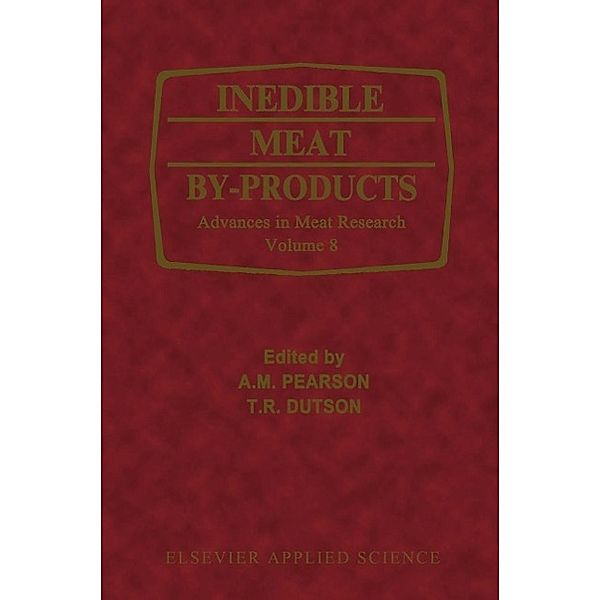 Inedible Meat by-Products / Advances in Meat Research Bd.8, A. M. Pearson, T. R. Dutson