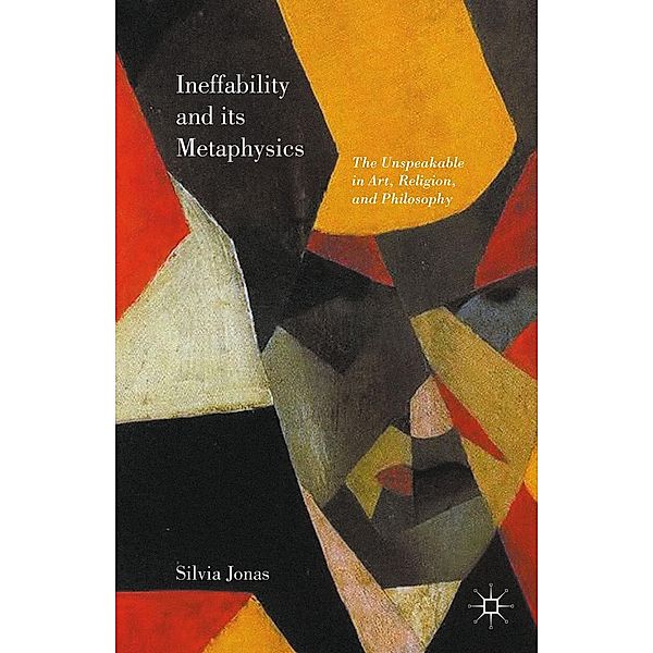 Ineffability and its Metaphysics, Silvia Jonas