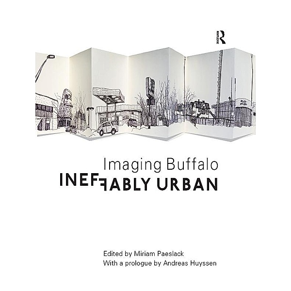 Ineffably Urban: Imaging Buffalo, Miriam Paeslack