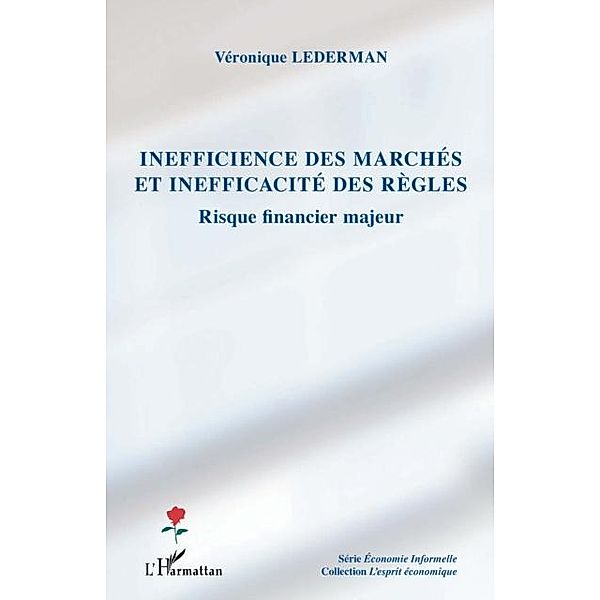 Inefficience des marches et inefficacite des regles / Hors-collection, Veronique Lederman