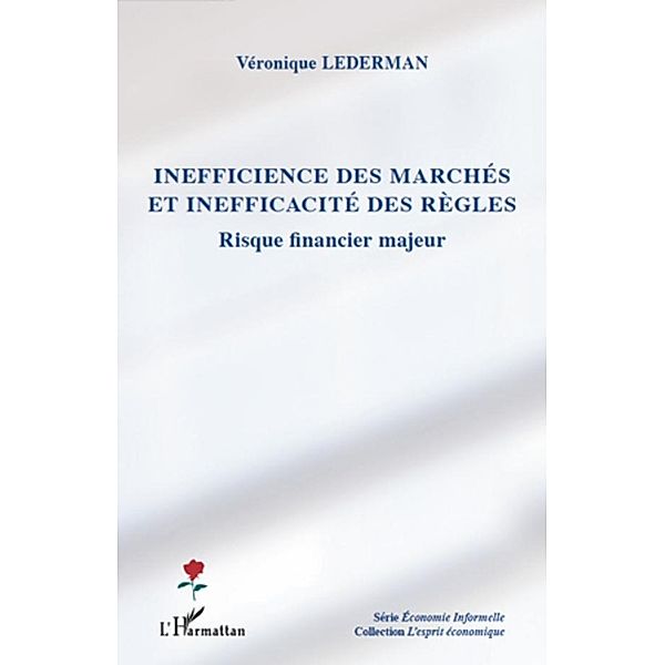 Inefficience des marches et inefficacite des regles, Veronique Lederman Veronique Lederman