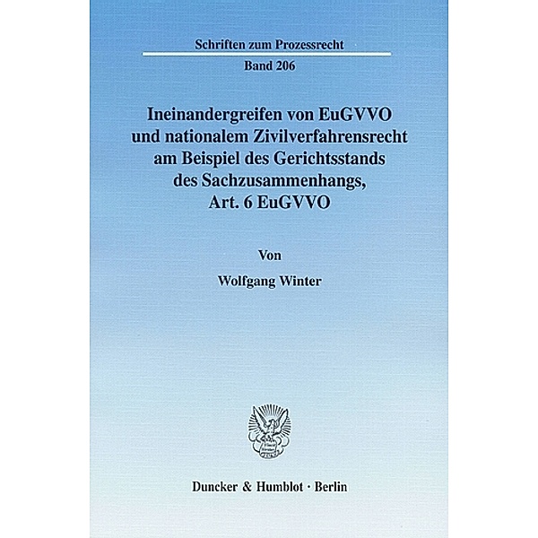 Ineinandergreifen von EuGVVO und nationalem Zivilverfahrensrecht am Beispiel des Gerichtsstands des Sachzusammenhangs, A, Wolfgang Winter