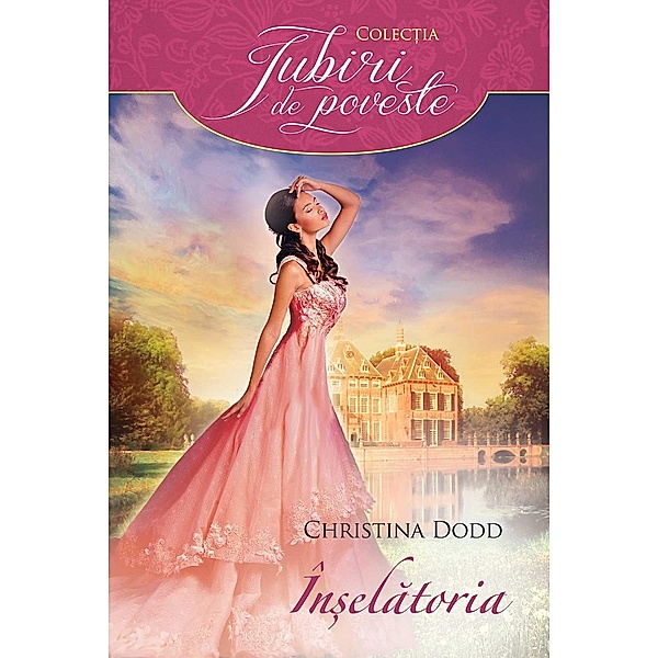 În¿elatoria / Iubiri de poveste, Christina Dodd