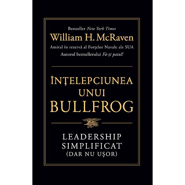 În¿elepciunea unui Bullfrog / Self Help, William H. Mcraven