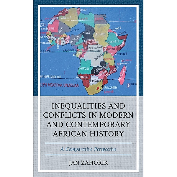 Inequalities and Conflicts in Modern and Contemporary African History, Jan Záhorík
