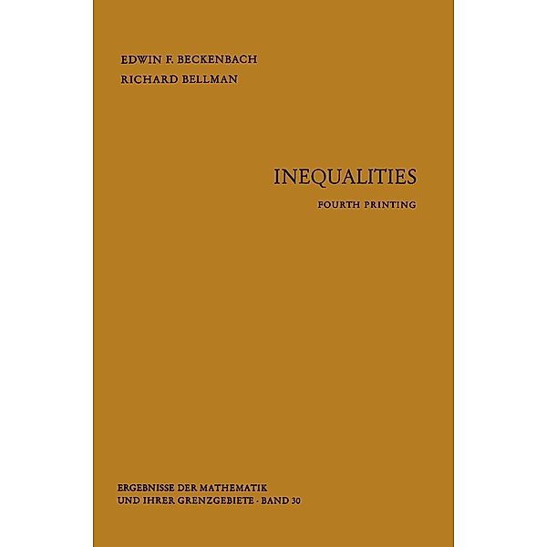 Inequalities / Ergebnisse der Mathematik und ihrer Grenzgebiete. 2. Folge Bd.30, Edwin F. Beckenbach, R. Bellman
