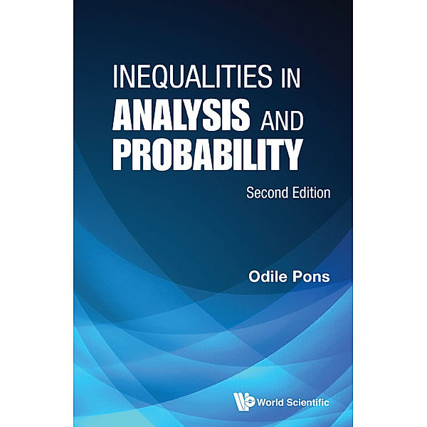 Inequalities in Analysis and Probability, Odile Pons