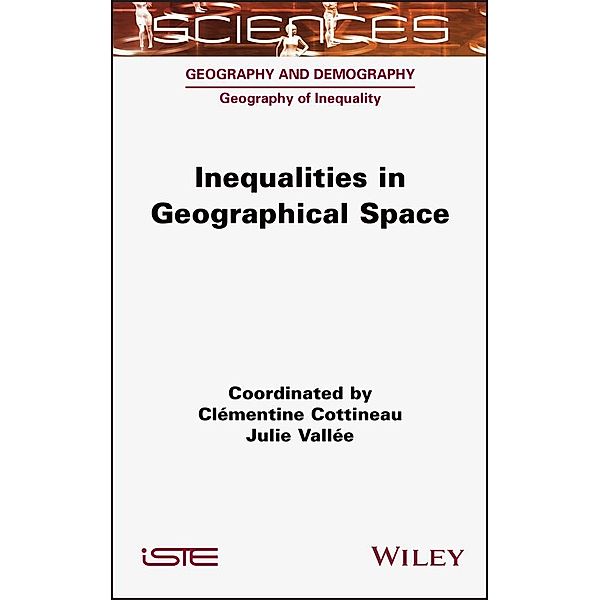 Inequalities in Geographical Space, Clementine Cottineau, Julie Vallee