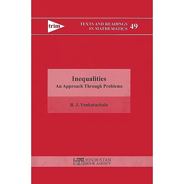 Inequalities / Texts and Readings in Mathematics Bd.49, B. J. Venkatachala