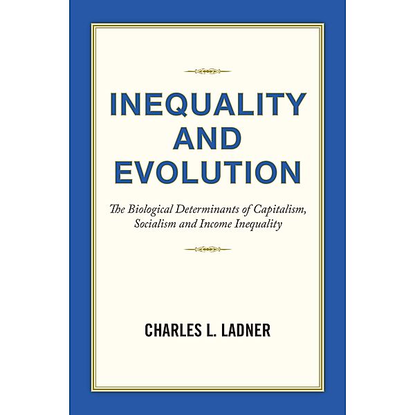 Inequality and Evolution, Charles L. Ladner