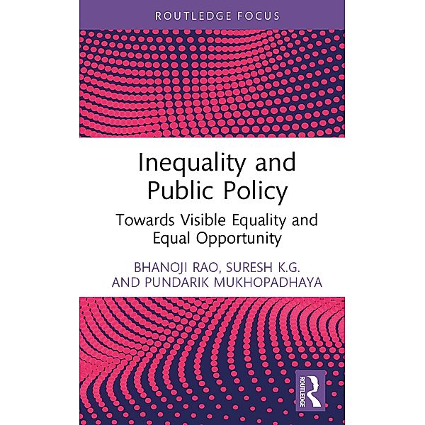 Inequality and Public Policy, Bhanoji Rao, Suresh K. G., Pundarik Mukhopadhaya