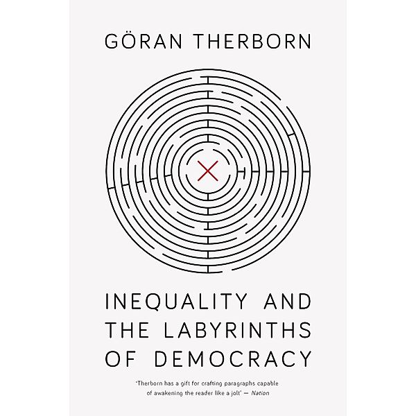 Inequality and the Labyrinths of Democracy, Göran Therborn