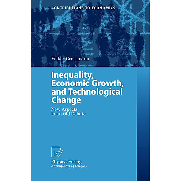 Inequality, Economic Growth, and Technological Change, Volker Grossmann