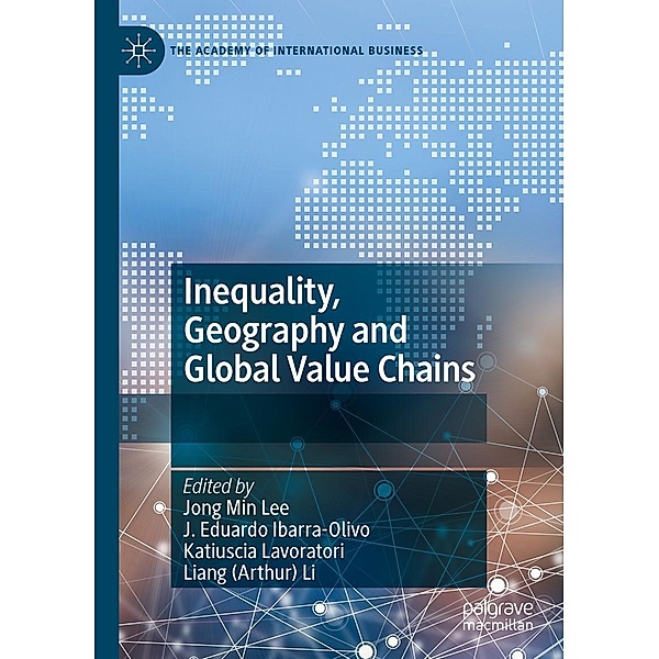 Inequality, Geography and Global Value Chains / The Academy of International Business