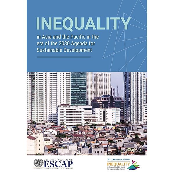 Inequality in Asia and the Pacific in the Era of the 2030 Agenda for Sustainable Development