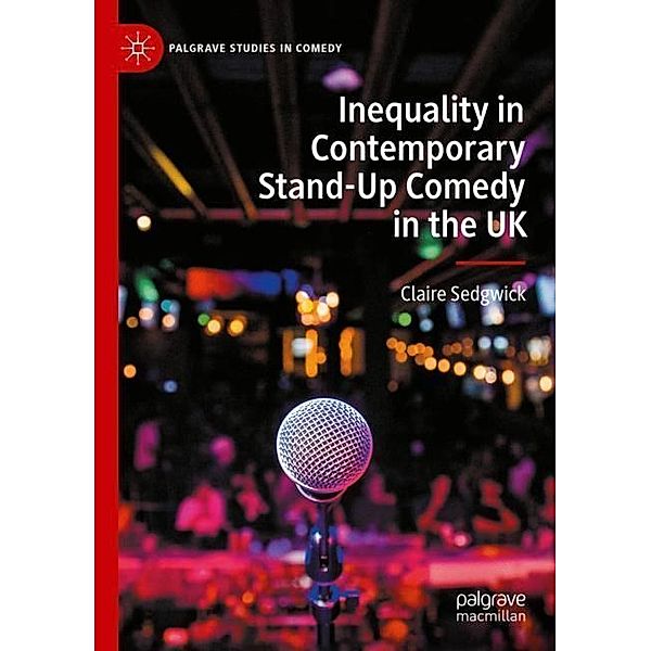 Inequality in Contemporary Stand-Up Comedy in the UK, Claire Sedgwick