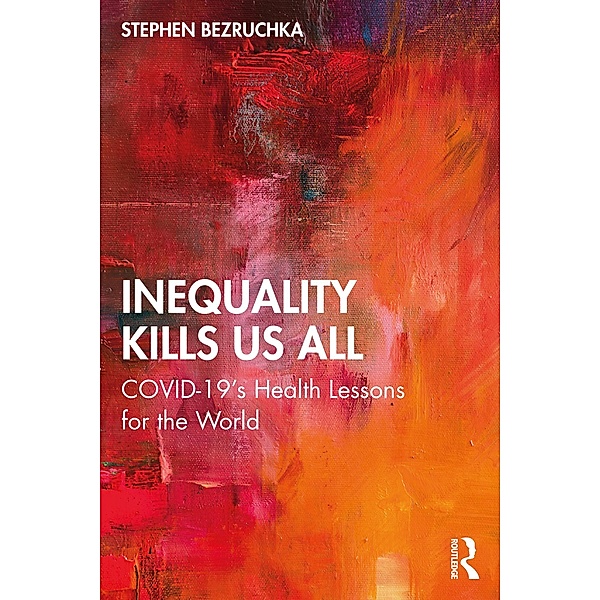 Inequality Kills Us All, Stephen Bezruchka
