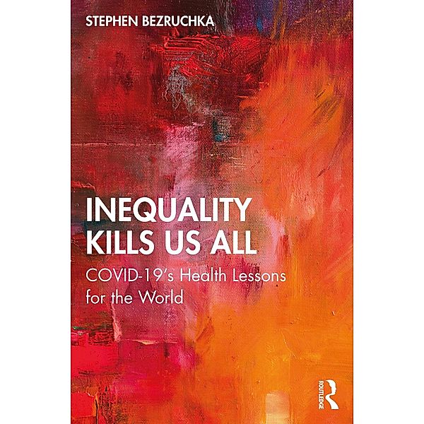 Inequality Kills Us All, Stephen Bezruchka