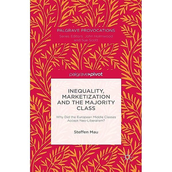 Inequality, Marketization and the Majority Class / Macmillan Master Series, S. Mau