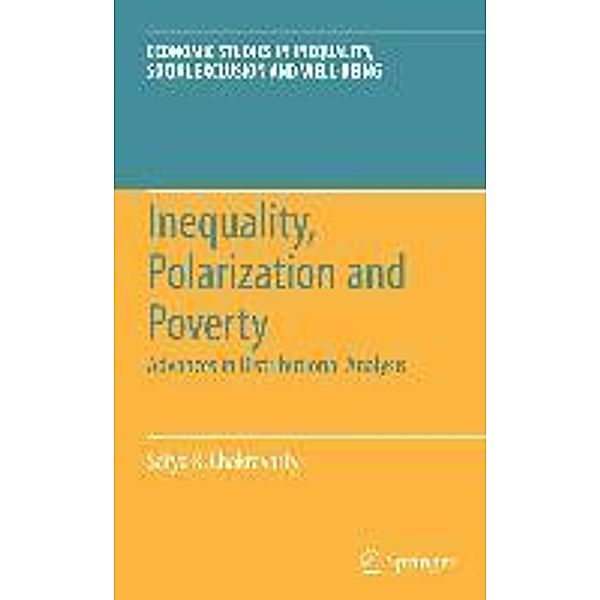 Inequality, Polarization and Poverty / Economic Studies in Inequality, Social Exclusion and Well-Being Bd.6, Satya R. Chakravarty