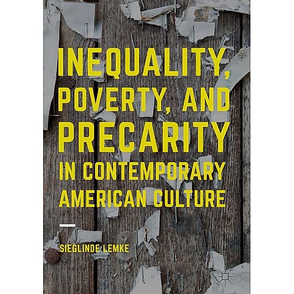 Inequality, Poverty and Precarity in Contemporary American Culture, Sieglinde Lemke