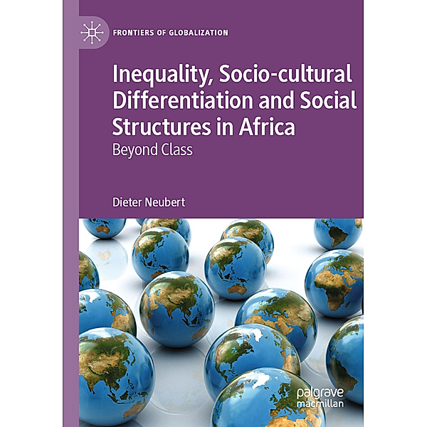 Inequality, Socio-cultural Differentiation and Social Structures in Africa, Dieter Neubert