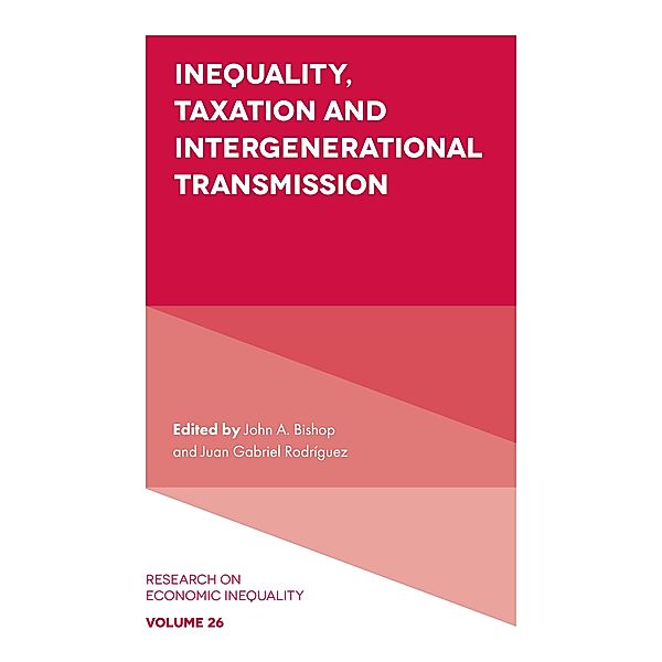 Inequality, Taxation, and Intergenerational Transmission / Research on Economic Inequality
