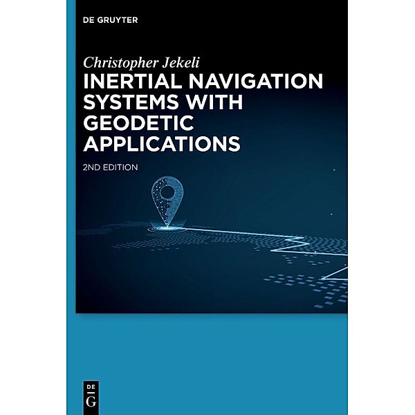 Inertial Navigation Systems with Geodetic Applications, Christopher Jekeli
