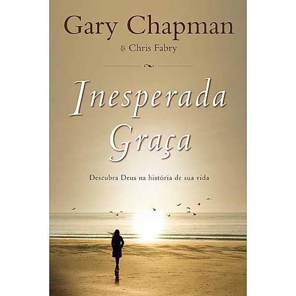Inesperada graça, Gary Chapman