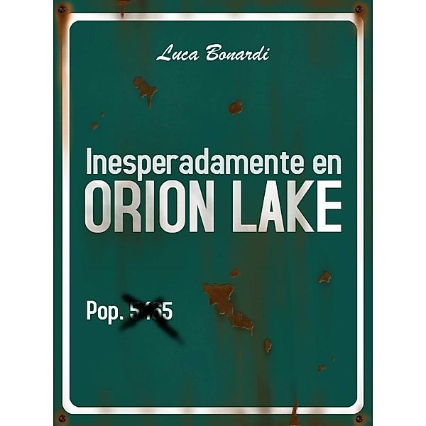 Inesperadamente en Orion Lake / Babelcube Inc., Luca Bonardi