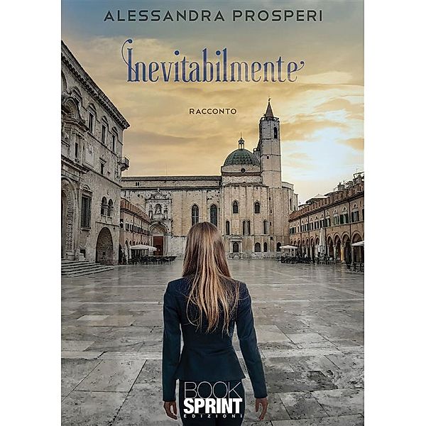 Inevitabilmente, Alessandra Prosperi