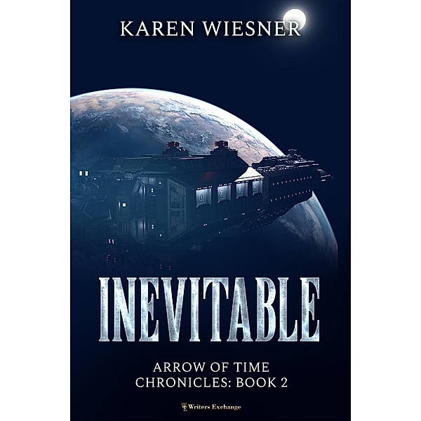 Inevitable (Arrow of Time Chronicles, #2) / Arrow of Time Chronicles, Karen Wiesner