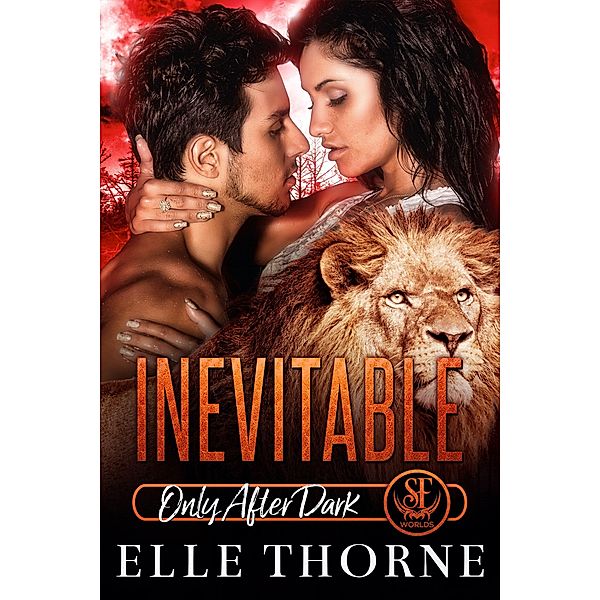 Inevitable: Only After Dark (Shifters Forever Worlds, #19) / Shifters Forever Worlds, Elle Thorne