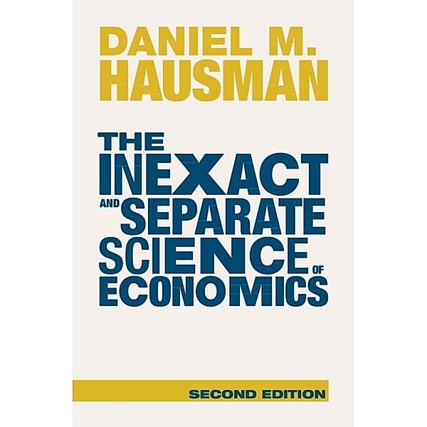 Inexact and Separate Science of Economics, Daniel M. Hausman