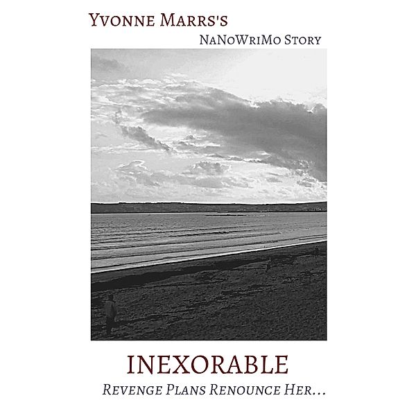 Inexorable - Revenge Plans Renounce Her..., Yvonne Marrs