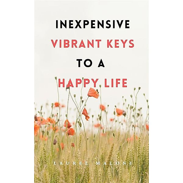 Inexpensive Vibrant Keys to a Happy Life, Malone Laurel