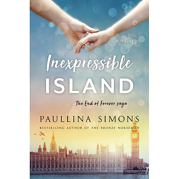 Inexpressible Island / End of Forever Saga Bd.3, Paullina Simons