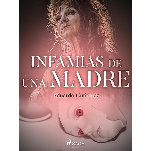 Infamias de una madre, Eduardo Gutiérrez