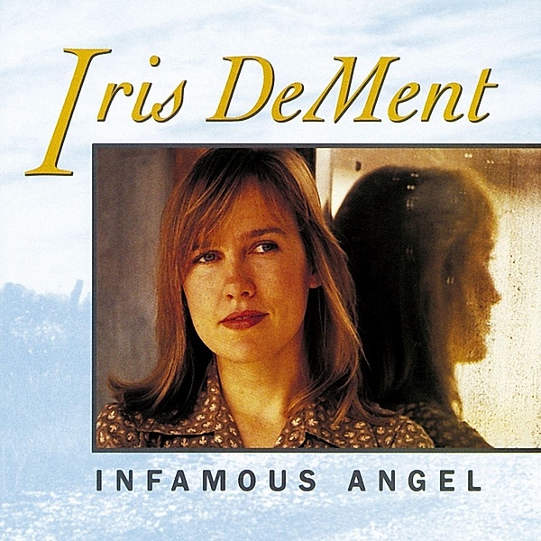 Infamous Angel (Vinyl), Iris Dement