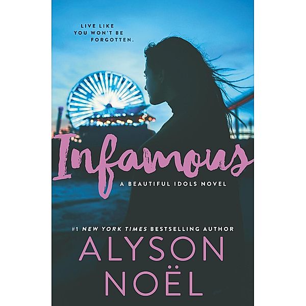 Infamous / Beautiful Idols, Alyson Noël